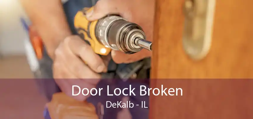 Door Lock Broken DeKalb - IL