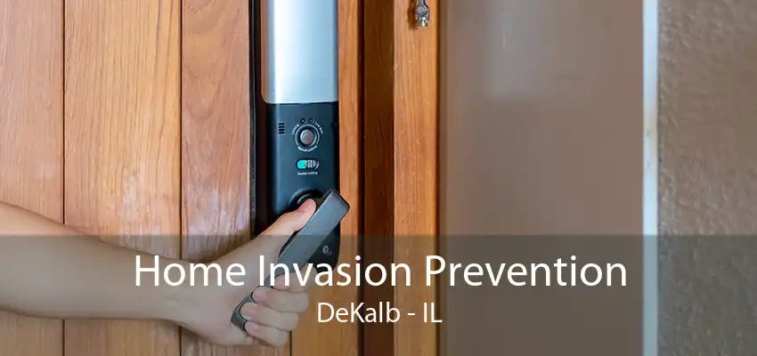 Home Invasion Prevention DeKalb - IL