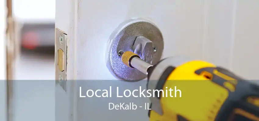 Local Locksmith DeKalb - IL