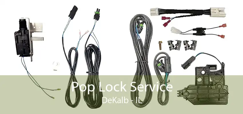 Pop Lock Service DeKalb - IL