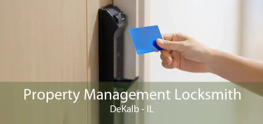 Property Management Locksmith DeKalb - IL