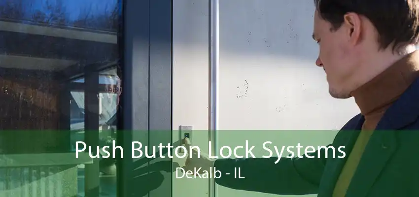 Push Button Lock Systems DeKalb - IL