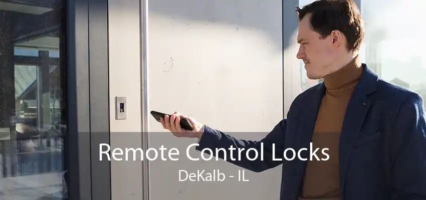 Remote Control Locks DeKalb - IL