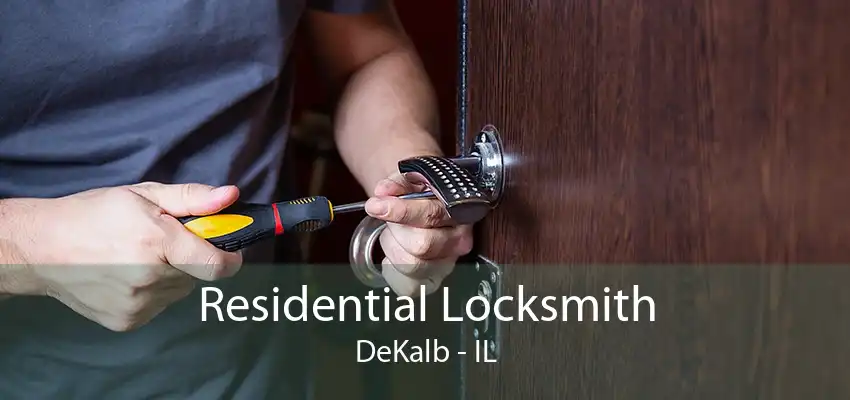 Residential Locksmith DeKalb - IL