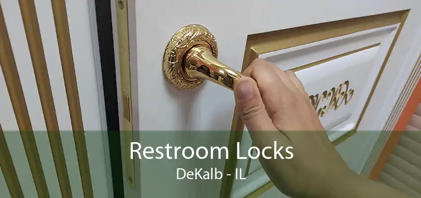 Restroom Locks DeKalb - IL